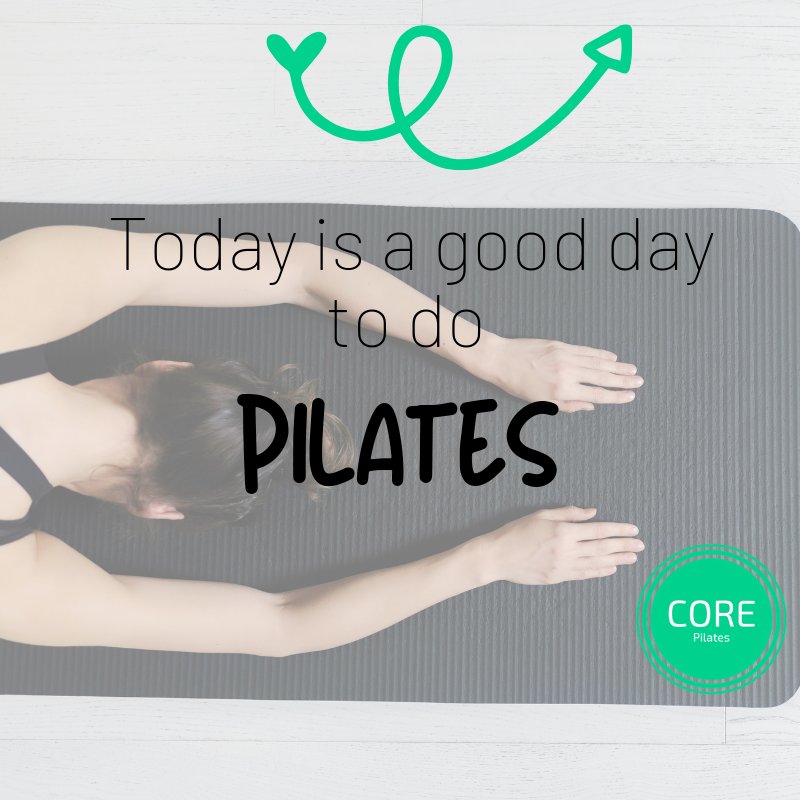 Core Pilates - Today is a good day to do pilates